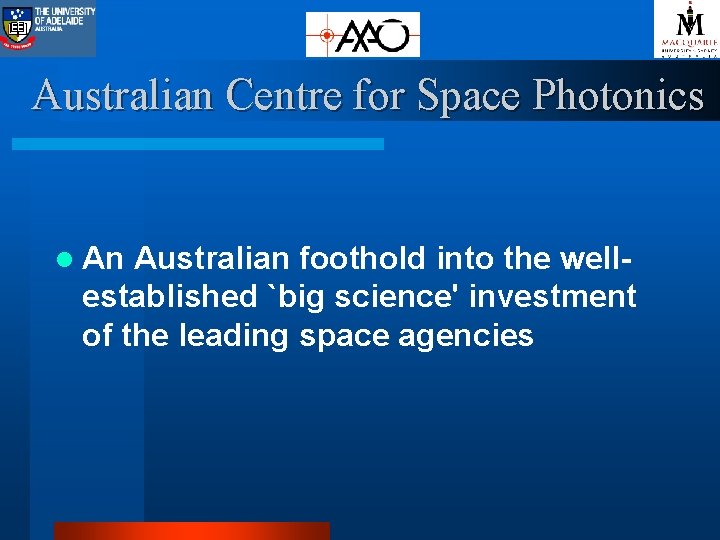 Australian Centre for Space Photonics l An Australian foothold into the wellestablished `big science'