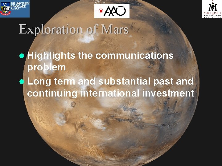 Exploration of Mars l Highlights the communications problem l Long term and substantial past