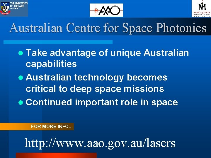 Australian Centre for Space Photonics l Take advantage of unique Australian capabilities l Australian