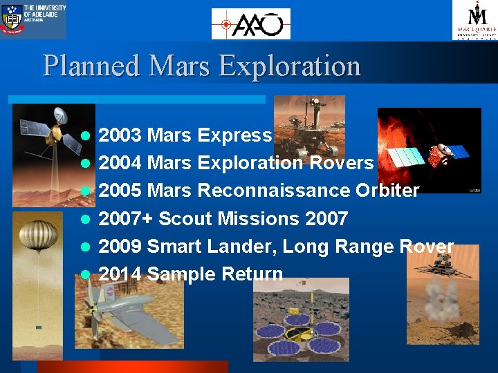 Planned Mars Exploration l l l 2003 Mars Express 2004 Mars Exploration Rovers 2005