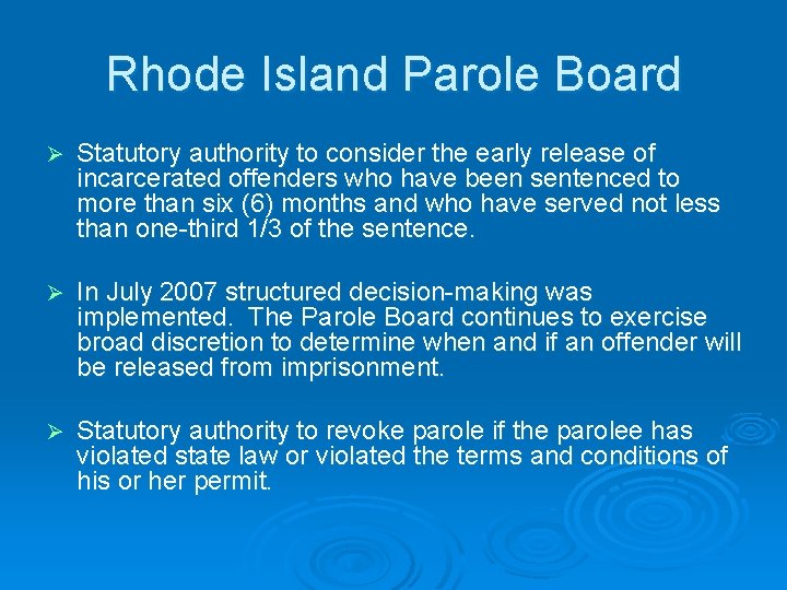 Rhode Island Parole Board Ø Statutory authority to consider the early release of incarcerated