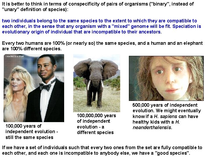 It is better to think in terms of conspecificity of pairs of organisms ("binary",