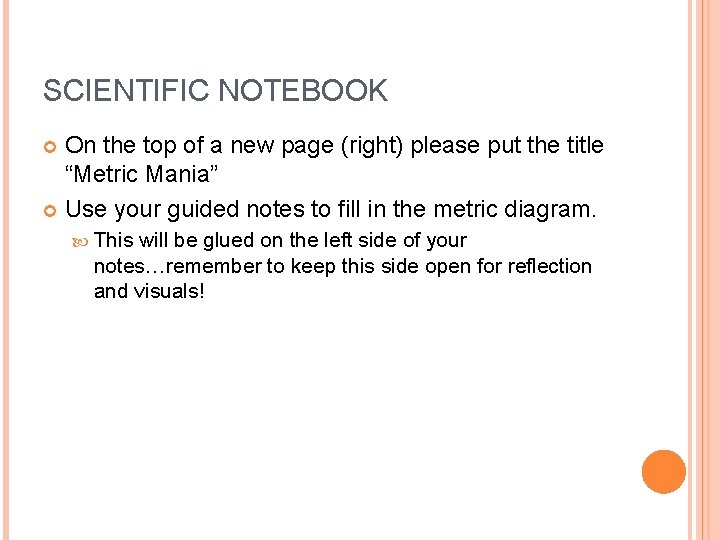 SCIENTIFIC NOTEBOOK On the top of a new page (right) please put the title