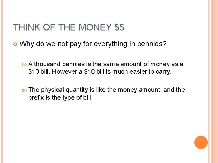THINK OF THE MONEY $$ Why do we not pay for everything in pennies?