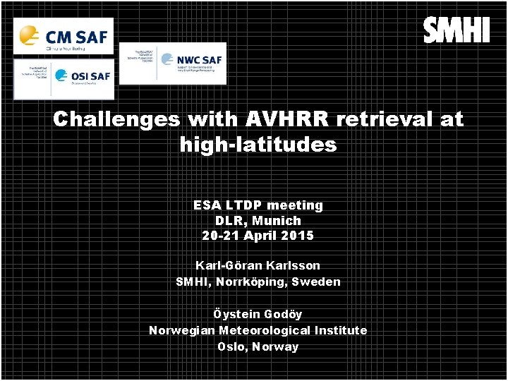 Challenges with AVHRR retrieval at high-latitudes ESA LTDP meeting DLR, Munich 20 -21 April