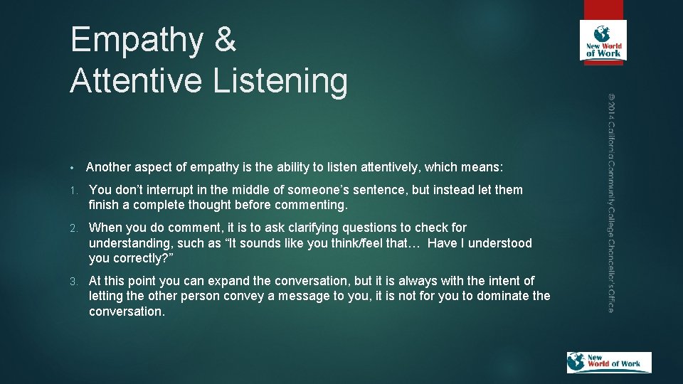 Empathy & Attentive Listening • Another aspect of empathy is the ability to listen