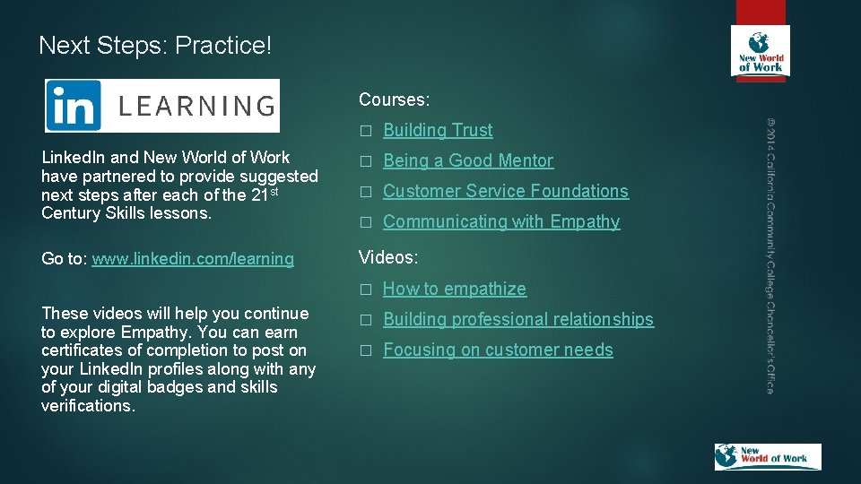 Next Steps: Practice! Courses: � Building Trust Linked. In and New World of Work