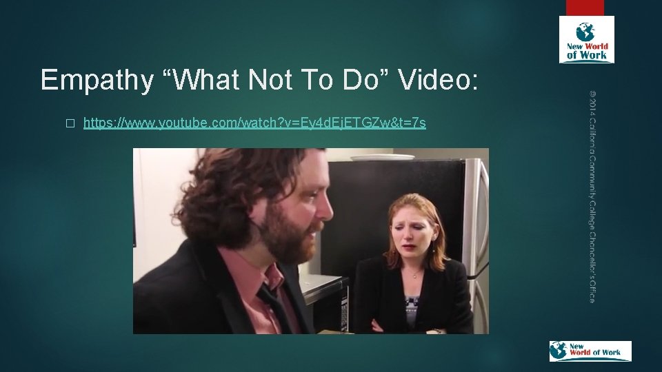 Empathy “What Not To Do” Video: � https: //www. youtube. com/watch? v=Ey 4 d.