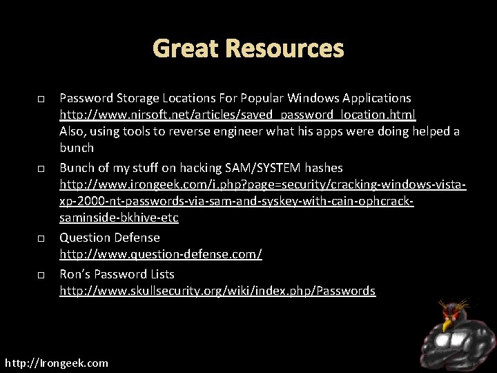 Great Resources Password Storage Locations For Popular Windows Applications http: //www. nirsoft. net/articles/saved_password_location. html