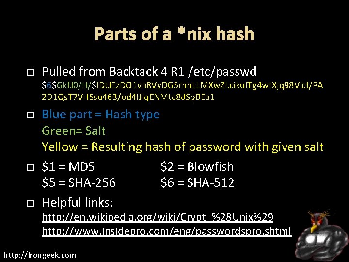 Parts of a *nix hash Pulled from Backtack 4 R 1 /etc/passwd $6$Gkf. J