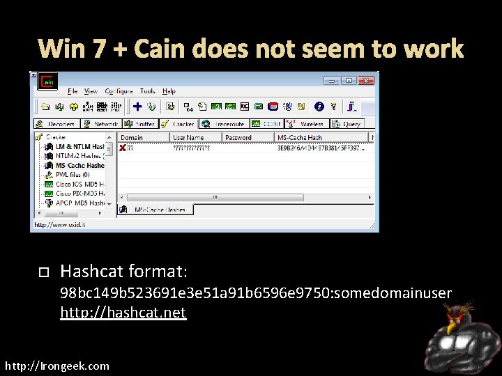 Win 7 + Cain does not seem to work Hashcat format: 98 bc 149