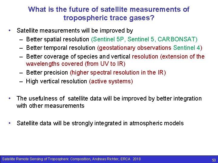 What is the future of satellite measurements of tropospheric trace gases? • Satellite measurements