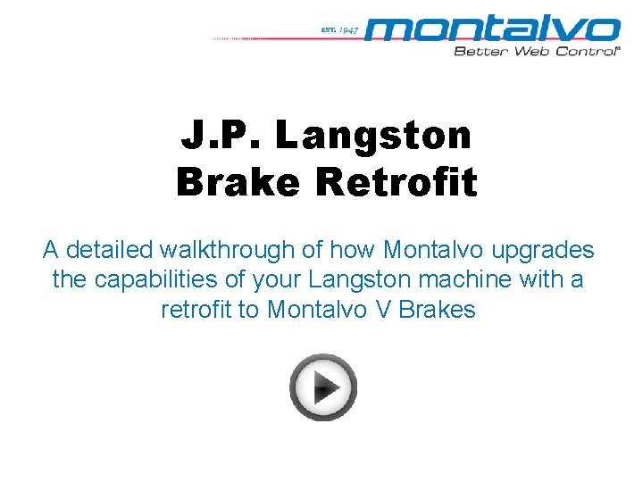 J. P. Langston Brake Retrofit A detailed walkthrough of how Montalvo upgrades the capabilities