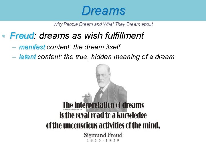 Dreams Why People Dream and What They Dream about • Freud: dreams as wish
