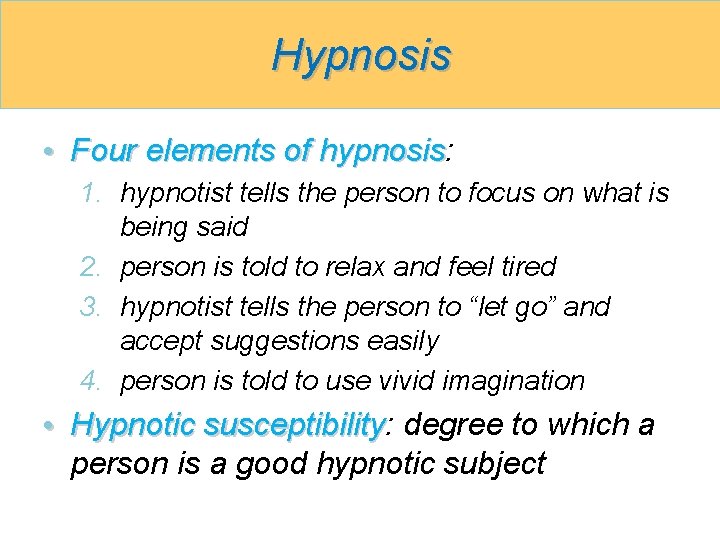 Hypnosis • Four elements of hypnosis: Four elements of hypnosis 1. hypnotist tells the