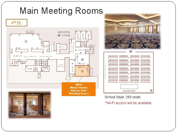 Main Meeting Rooms 4 th Fl. OHGI Plenary Sessions Welcome Party Workshop Room I