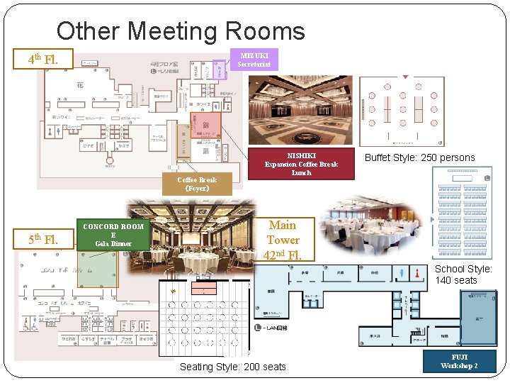 Other Meeting Rooms MIZUKI Secretariat 4 th Fl. Coffee Break （Foyer） 5 th Fl.