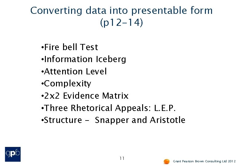Converting data into presentable form (p 12 -14) • Fire bell Test • Information