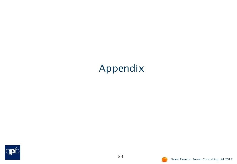 Appendix 34 Grant Pearson Brown Consulting Ltd 2012 