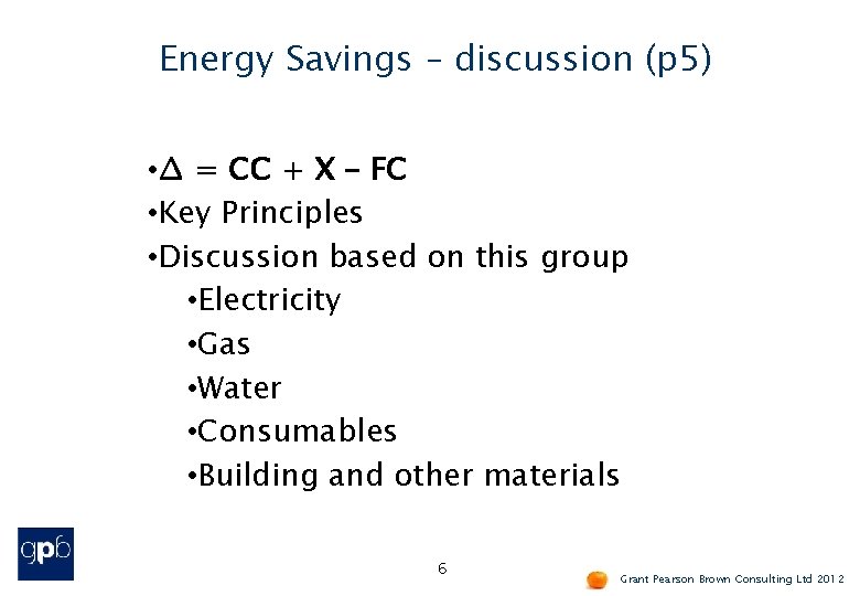 Energy Savings – discussion (p 5) • ∆ = CC + X – FC