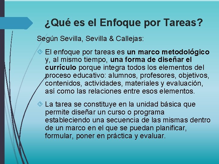 ¿Qué es el Enfoque por Tareas? Según Sevilla, Sevilla & Callejas: El enfoque por