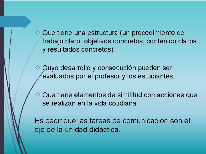  Que tiene una estructura (un procedimiento de trabajo claro, objetivos concretos, contenido claros