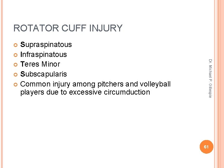 ROTATOR CUFF INJURY Supraspinatous Infraspinatous Teres Minor Subscapularis Common injury among pitchers and volleyball