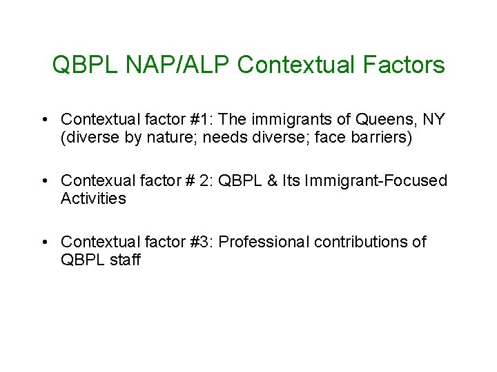 QBPL NAP/ALP Contextual Factors • Contextual factor #1: The immigrants of Queens, NY (diverse