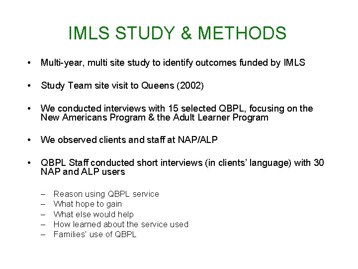 IMLS STUDY & METHODS • Multi-year, multi site study to identify outcomes funded by