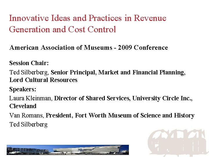 Innovative Ideas and Practices in Revenue Generation and Cost Control American Association of Museums