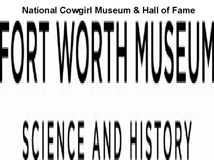 National Cowgirl Museum & Hall of Fame 