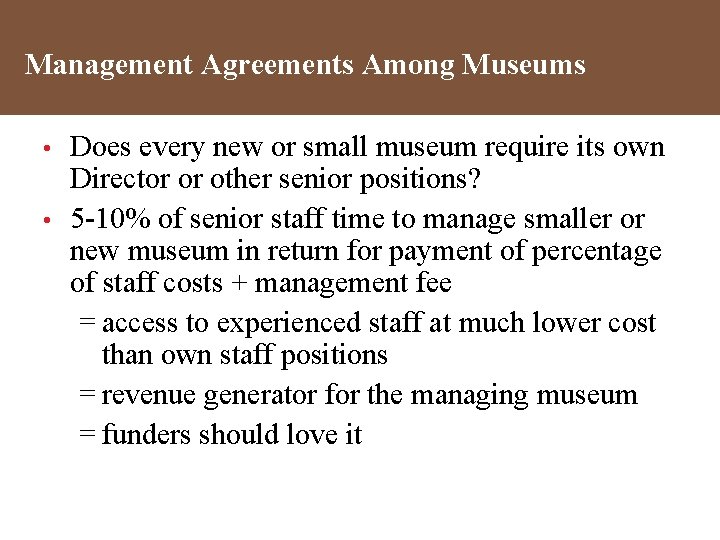 Management Agreements Among Museums Does every new or small museum require its own Director