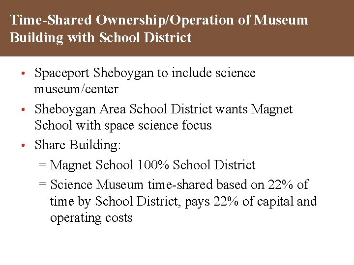 Time-Shared Ownership/Operation of Museum Building with School District Spaceport Sheboygan to include science museum/center