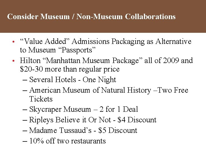 Consider Museum / Non-Museum Collaborations “Value Added” Admissions Packaging as Alternative to Museum “Passports”