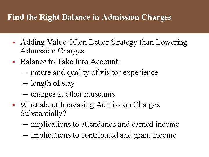 Find the Right Balance in Admission Charges Adding Value Often Better Strategy than Lowering