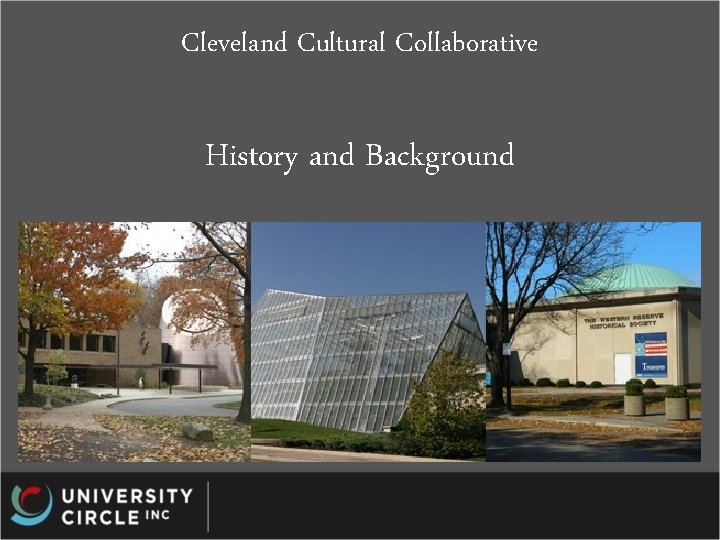 Cleveland Cultural Collaborative History and Background 