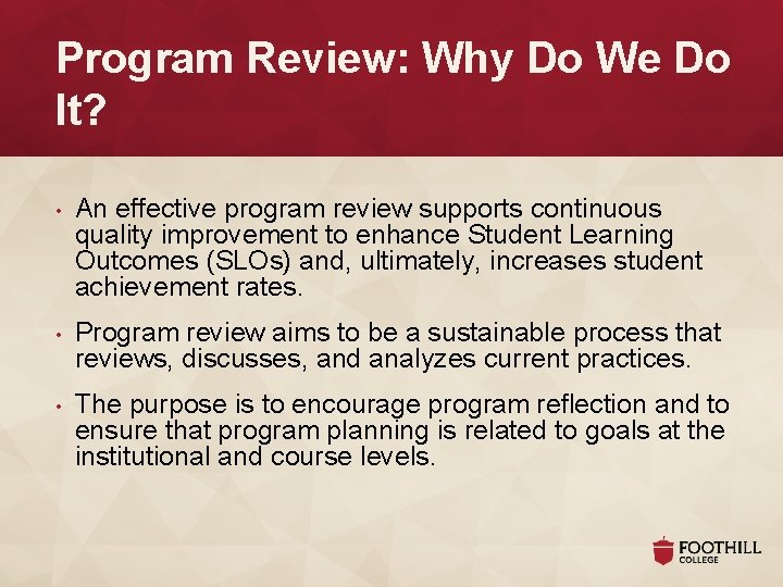 Program Review: Why Do We Do It? • An effective program review supports continuous Program Review: Why Do We Do It? • An effective program review supports continuous