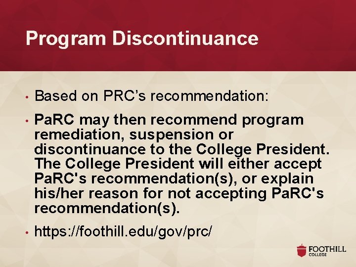 Program Discontinuance • Based on PRC’s recommendation: • Pa. RC may then recommend program Program Discontinuance • Based on PRC’s recommendation: • Pa. RC may then recommend program