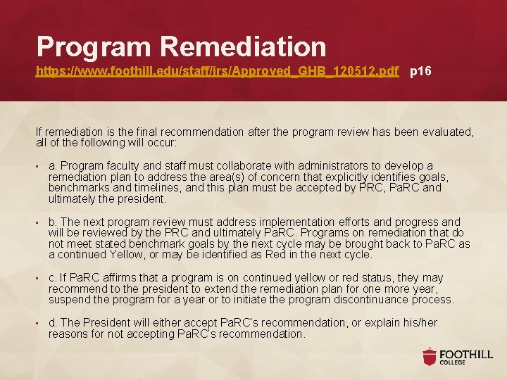 Program Remediation https: //www. foothill. edu/staff/irs/Approved_GHB_120512. pdf p 16 If remediation is the final Program Remediation https: //www. foothill. edu/staff/irs/Approved_GHB_120512. pdf p 16 If remediation is the final