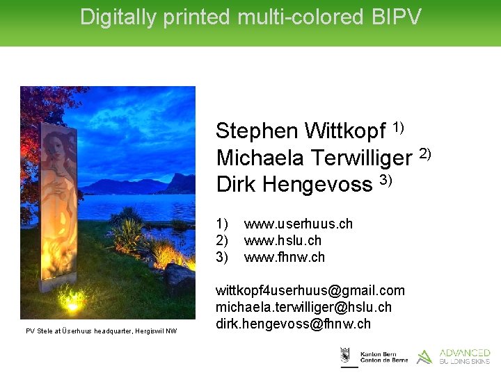 Digitally printed multi-colored BIPV Stephen Wittkopf 1) Michaela Terwilliger 2) Dirk Hengevoss 3) 1)