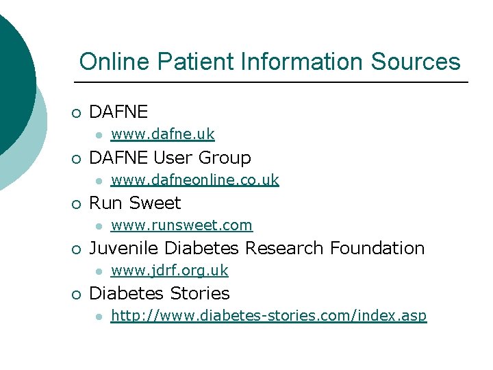 Online Patient Information Sources ¡ DAFNE l ¡ DAFNE User Group l ¡ www.