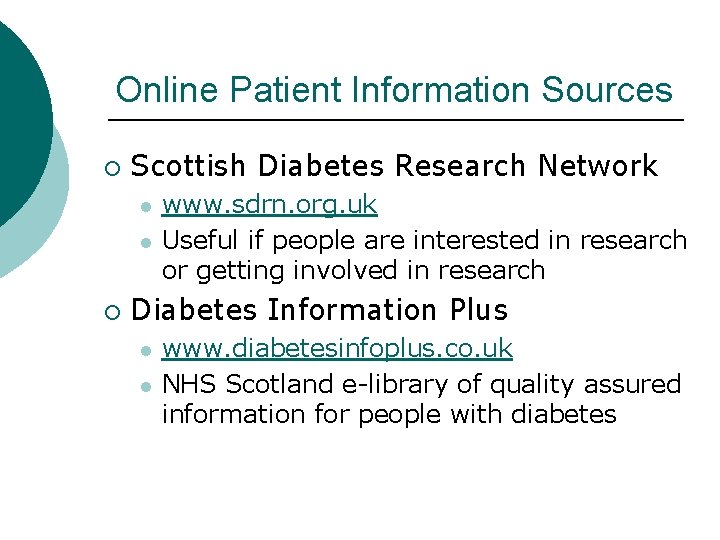 Online Patient Information Sources ¡ Scottish Diabetes Research Network l l ¡ www. sdrn.