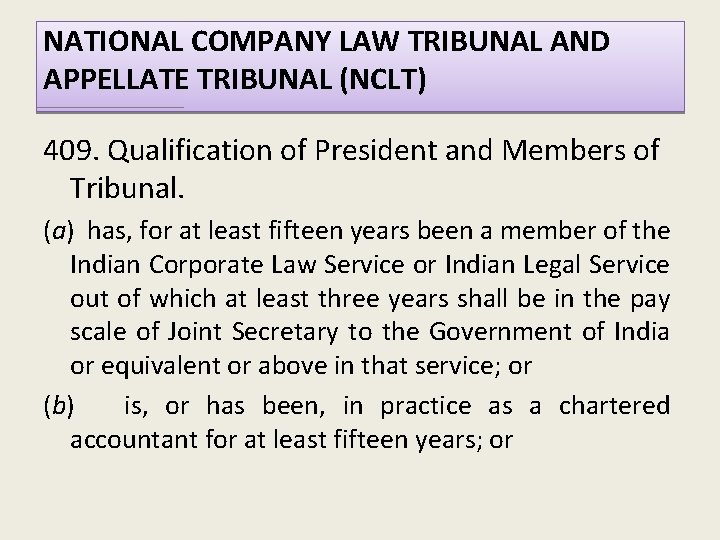  NATIONAL COMPANY LAW TRIBUNAL AND APPELLATE TRIBUNAL (NCLT) 409. Qualification of President and