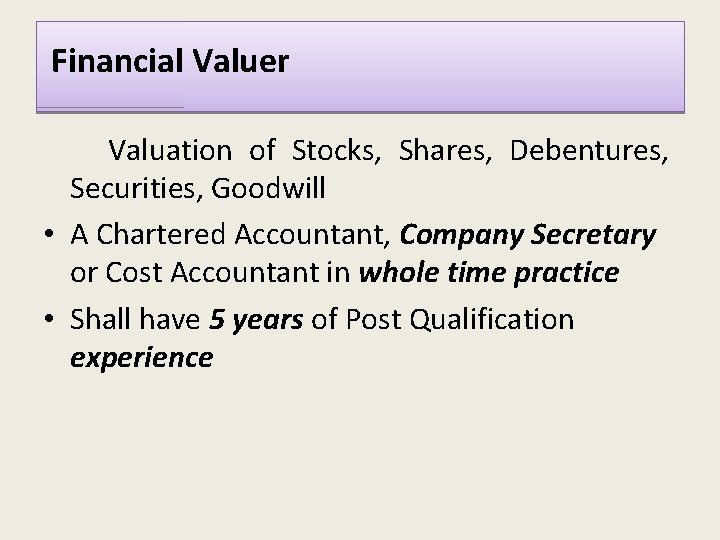  Financial Valuer Valuation of Stocks, Shares, Debentures, Securities, Goodwill • A Chartered Accountant,
