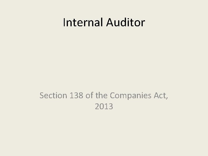 Internal Auditor Section 138 of the Companies Act, 2013 