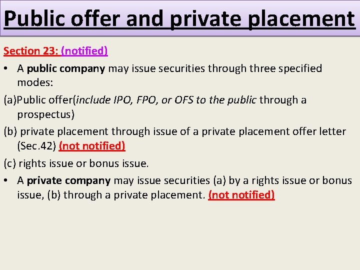 Public offer and private placement Section 23: (notified) • A public company may issue