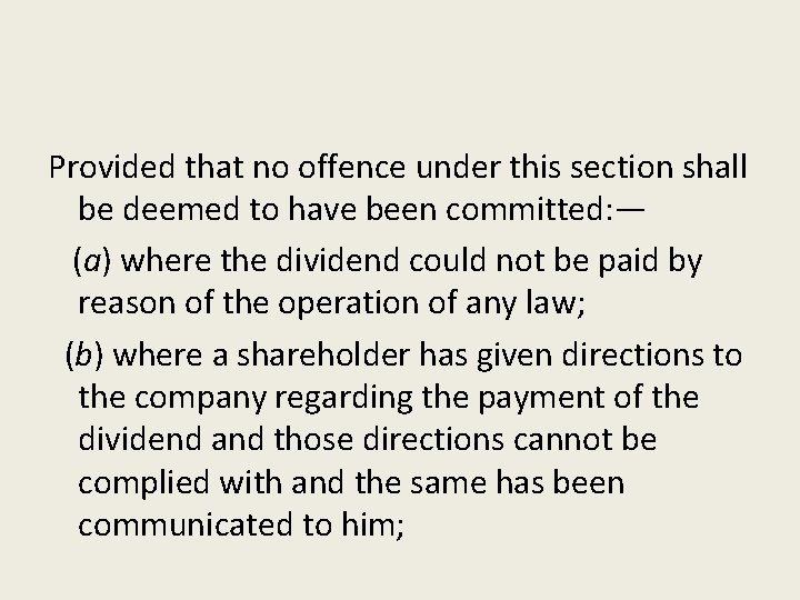 Provided that no offence under this section shall be deemed to have been committed: