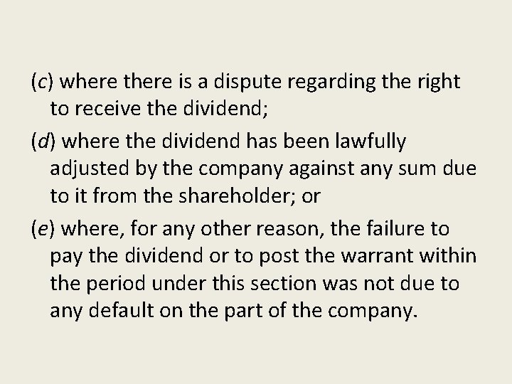 (c) where there is a dispute regarding the right to receive the dividend; (d)