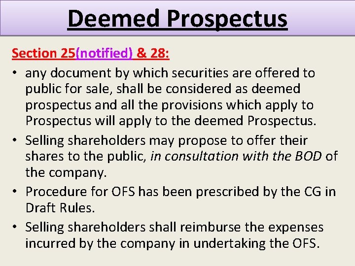 Deemed Prospectus Section 25(notified) & 28: • any document by which securities are offered