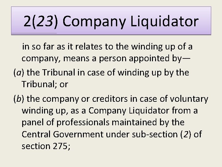 2(23) Company Liquidator in so far as it relates to the winding up of